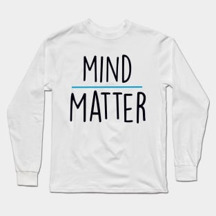 Mind Over Matter Long Sleeve T-Shirt